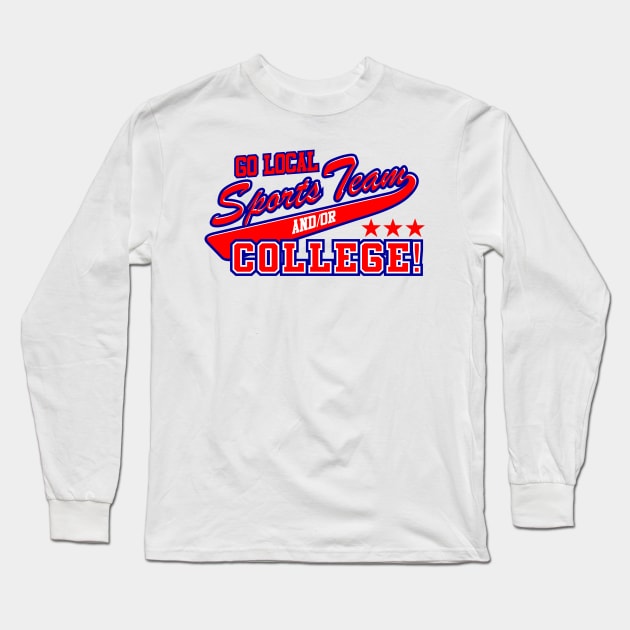 Go Local Sports Team Long Sleeve T-Shirt by DavesTees